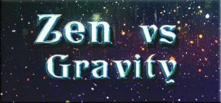 Zen Vs Gravity