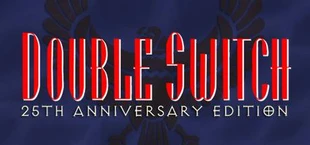 Double Switch - 25th Anniversary Edition
