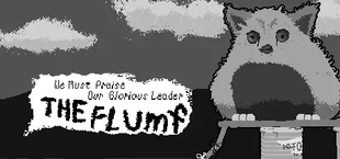 We Must Praise Our Glorious Leader The Flumf