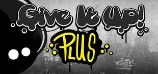 Give It Up! Plus / 永不言弃 PLUS