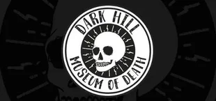 Dark Hill Museum of Death