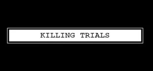 Killing Trials