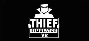 Thief Simulator VR