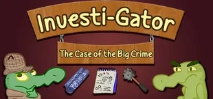 Investi-Gator: The Case of the Big Crime