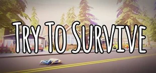 Try To Survive