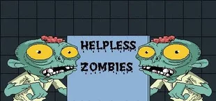 Helpless Zombies