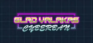 Glad Valakas: Cyberban