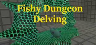Fishy Dungeon Delving