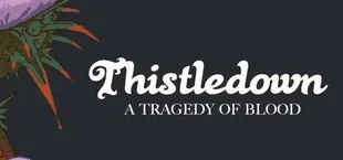 Thistledown: A Tragedy of Blood