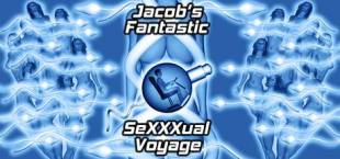 Jacob's Fantastic SeXXXual Voyage