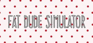 Fat Dude Simulator