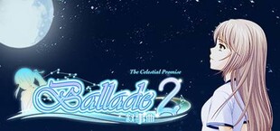 叙事曲2：星空下的诺言 / Ballade2: the Celestial Promise