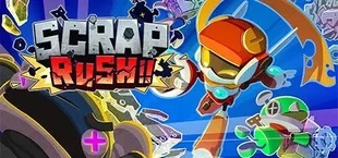 SCRAP RUSH!!