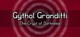 Gythol Granditti: The Crypt of Darkness