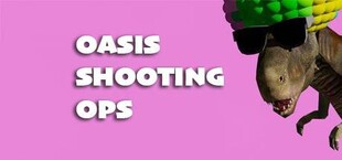 Oasis Shooting Ops