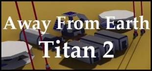 Away From Earth: Titan 2