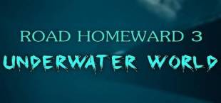 ROAD HOMEWARD 3 underwater world