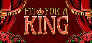 Fit For a King
