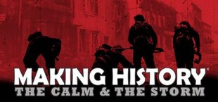 Making History: The Calm & the Storm