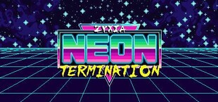 Zyxia: Neon Termination