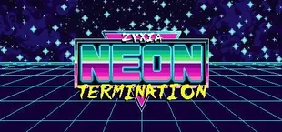 Zyxia: Neon Termination