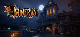 Don't Die, Minerva!