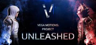 Vega Motions: Project Unleashed