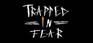 Trapped in Fear