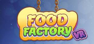 FOOD FACTORY VR