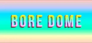 BORE DOME