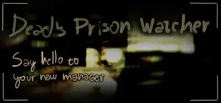 Dead's Prison Watcher