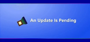 An Update is Pending