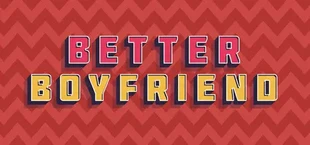 Better Boyfriend