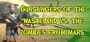 Gunslingers of the Wasteland vs. The Zombies From Mars