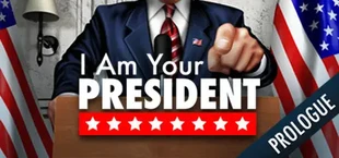 I Am Your President: Prologue