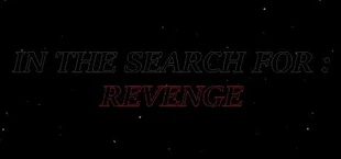 In The Search For: Revenge