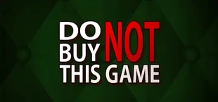 Do Not Buy This Game