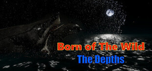 Born of The Wild™: The Depths