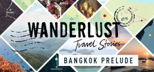 Wanderlust: Bangkok Prelude