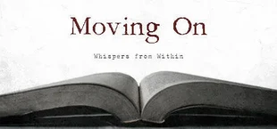 Whispers from Within: Moving On