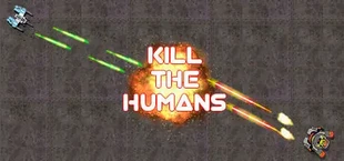 Kill The Humans
