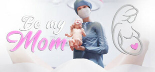 Be My Mom - maternity simulator, take care of your child