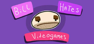 Bill Hates Videogames