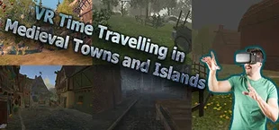 VR Time Travelling in Medieval Towns and Islands: Magellan's Life in ancient Europe, the Great Exploration Age, and A.D.1500 Time Machine