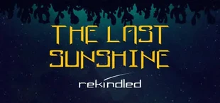 The Last Sunshine: Rekindled