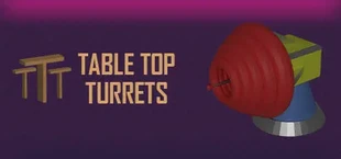 Table Top Turrets
