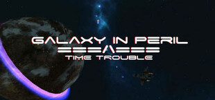 Galaxy in Peril: Time Trouble