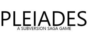 Pleiades - A Subversion Saga Game