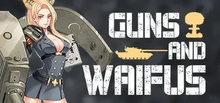Guns And Waifus