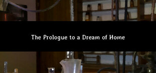 The Prologue to a Dream of Home